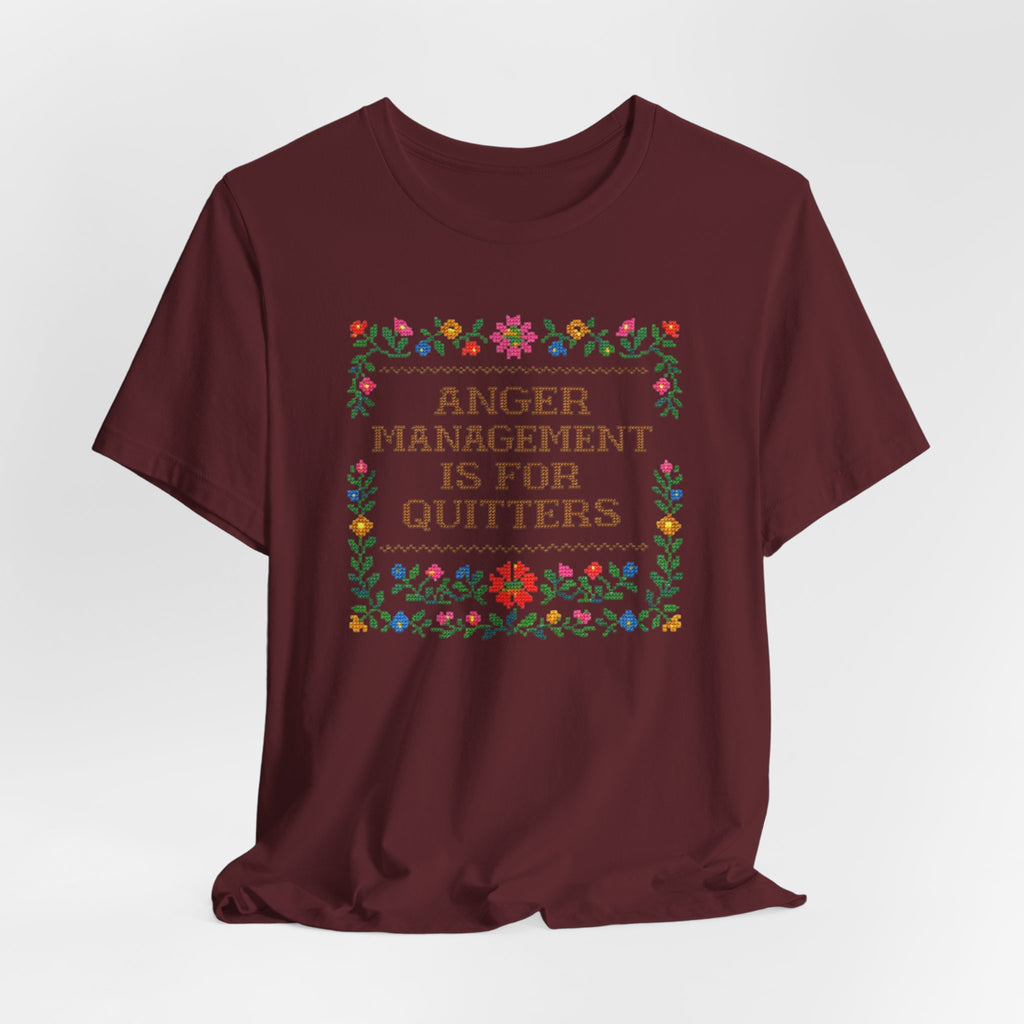 Anger Management Is For Quitters T‑Shirt — Floral Cross‑Stitch Humor Tee