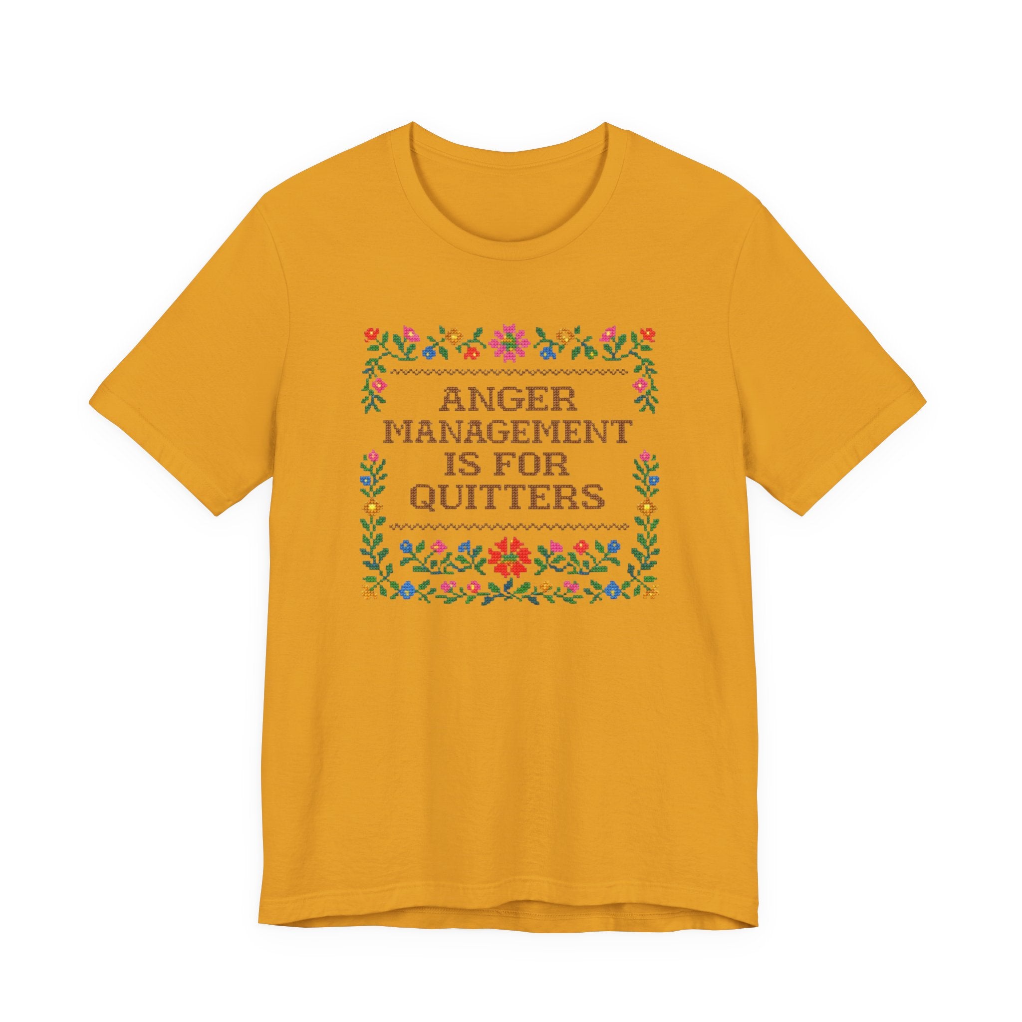 Anger Management Is For Quitters T‑Shirt — Floral Cross‑Stitch Humor Tee
