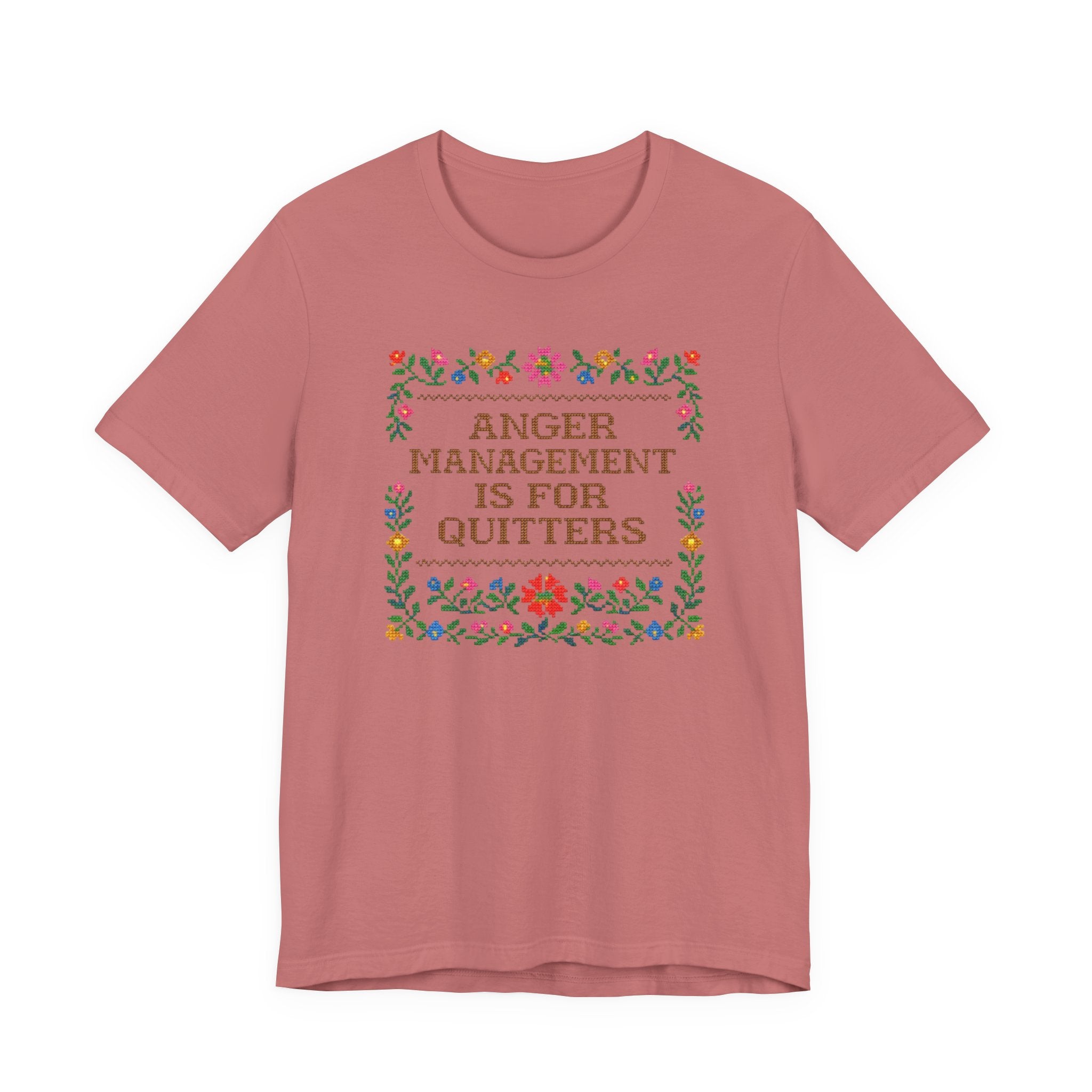 Anger Management Is For Quitters T‑Shirt — Floral Cross‑Stitch Humor Tee