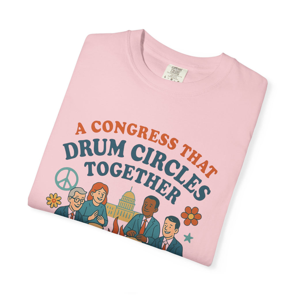 Congress Drum Circles Together Can Find Harmony T-Shirt | Peaceful Protest Graphic Tee