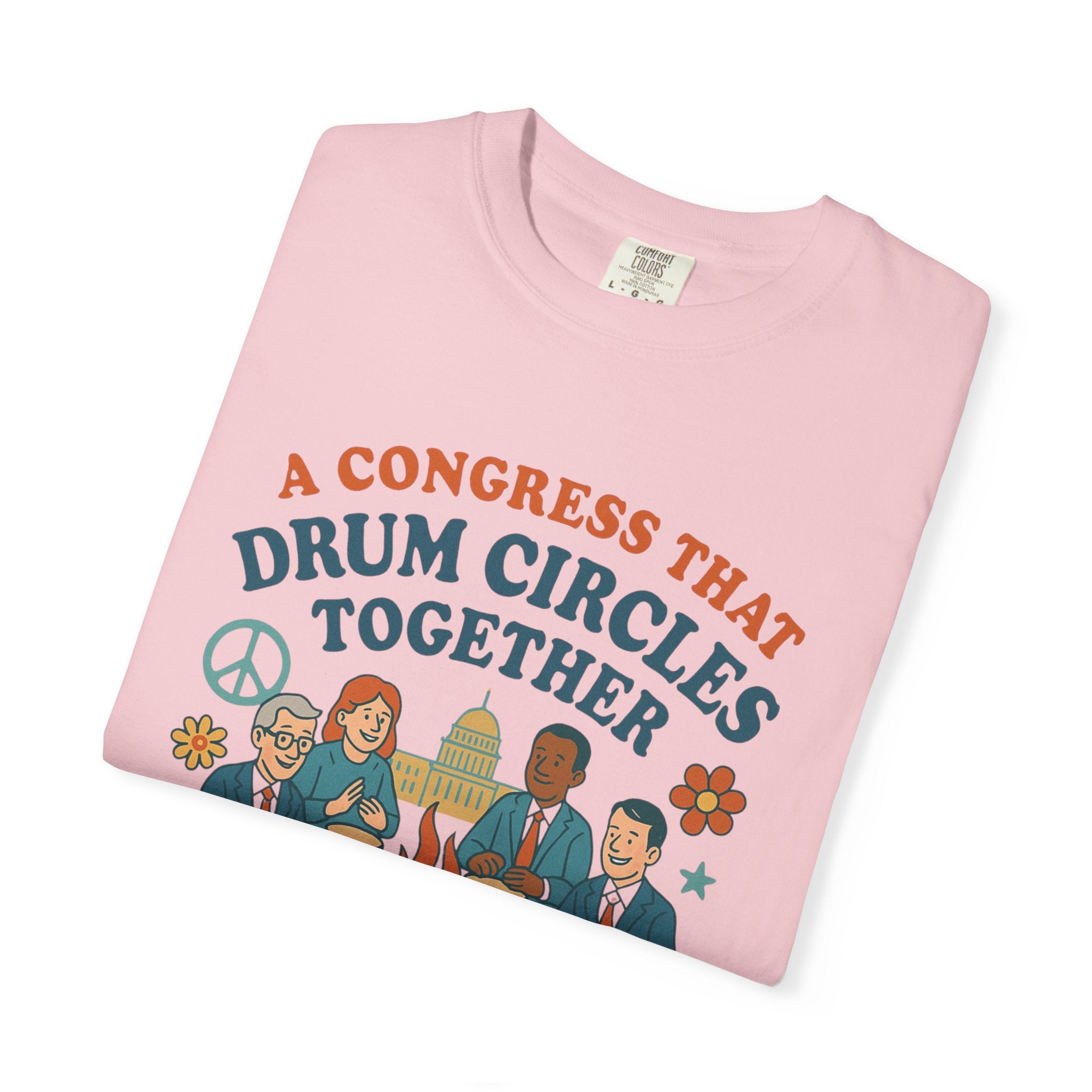 Congress Drum Circles Together Can Find Harmony T-Shirt | Peaceful Protest Graphic Tee