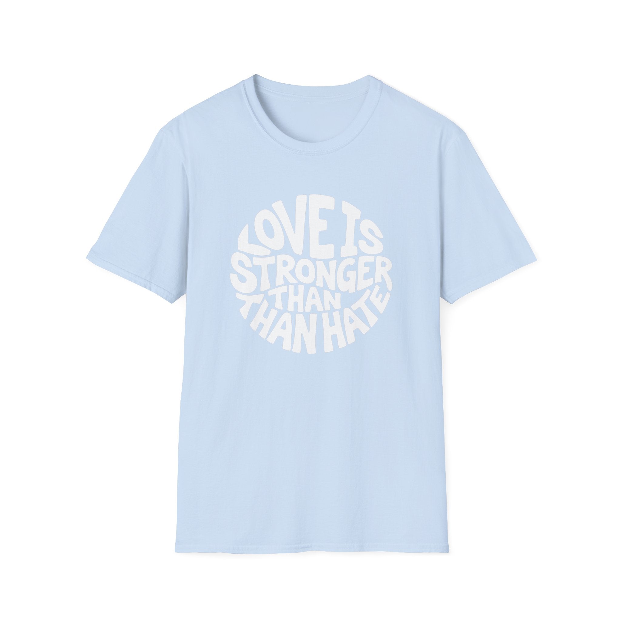 Love Is Stronger Than Hate T-Shirt | Plain Tee, Crewneck Shirt