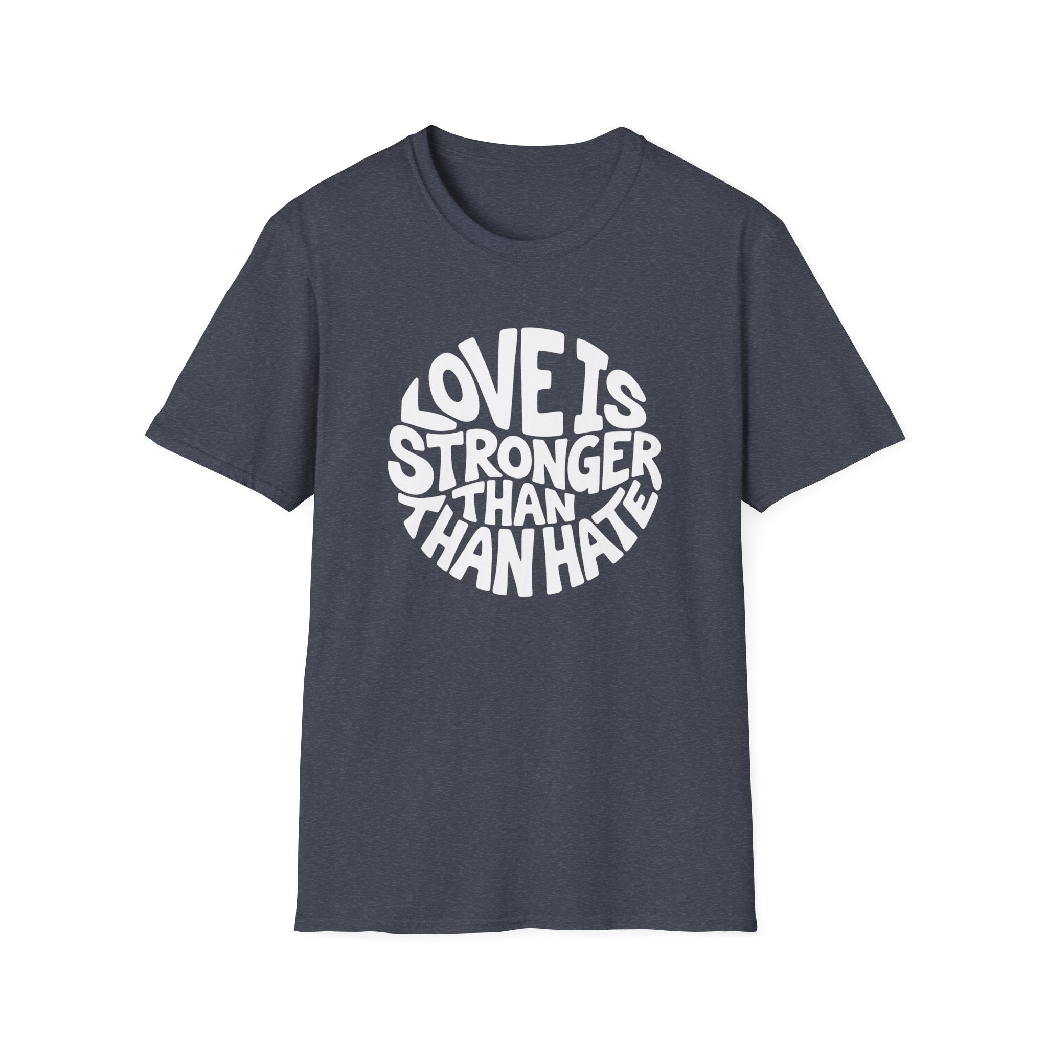 Love Is Stronger Than Hate T-Shirt | Plain Tee, Crewneck Shirt