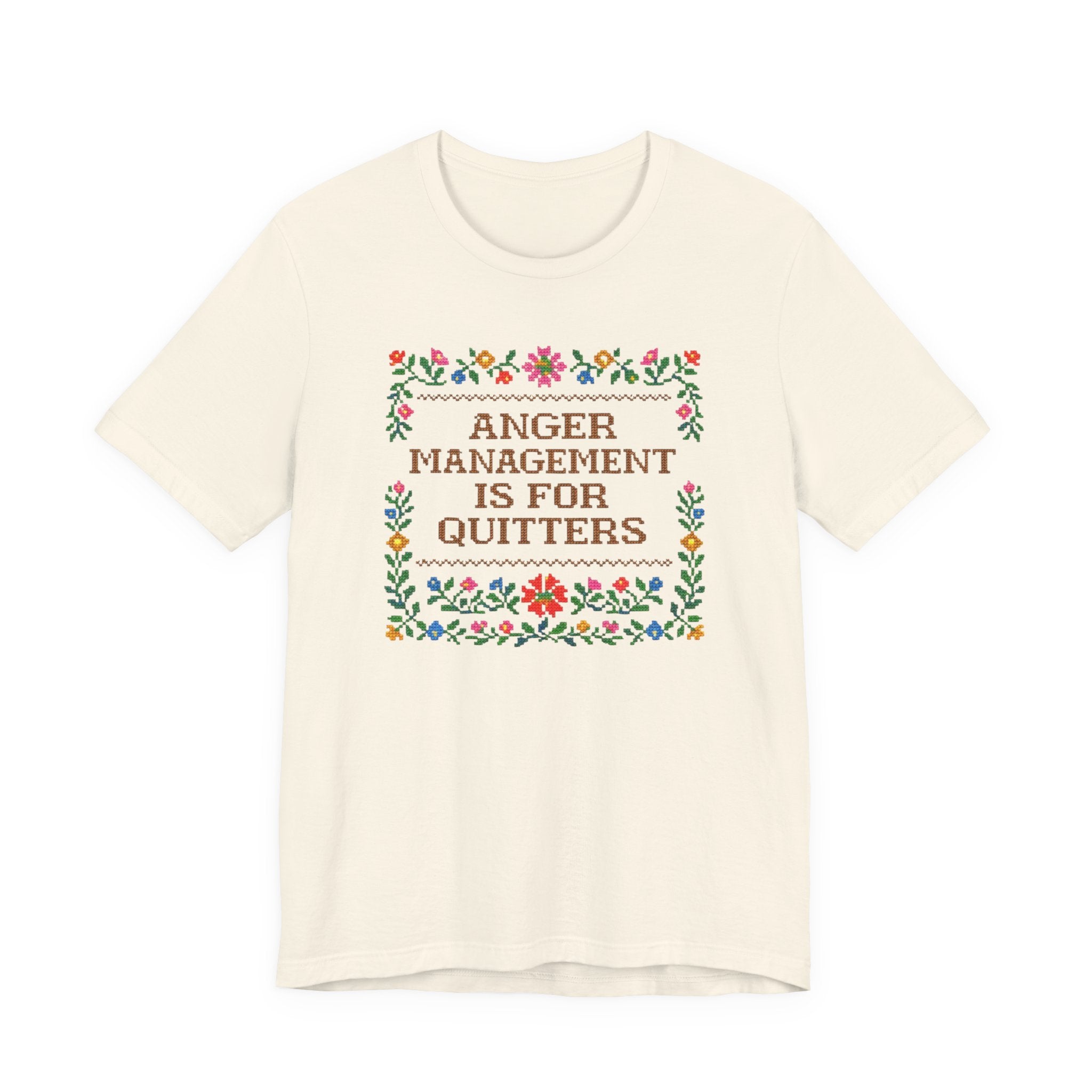 Anger Management Is For Quitters T‑Shirt — Floral Cross‑Stitch Humor Tee