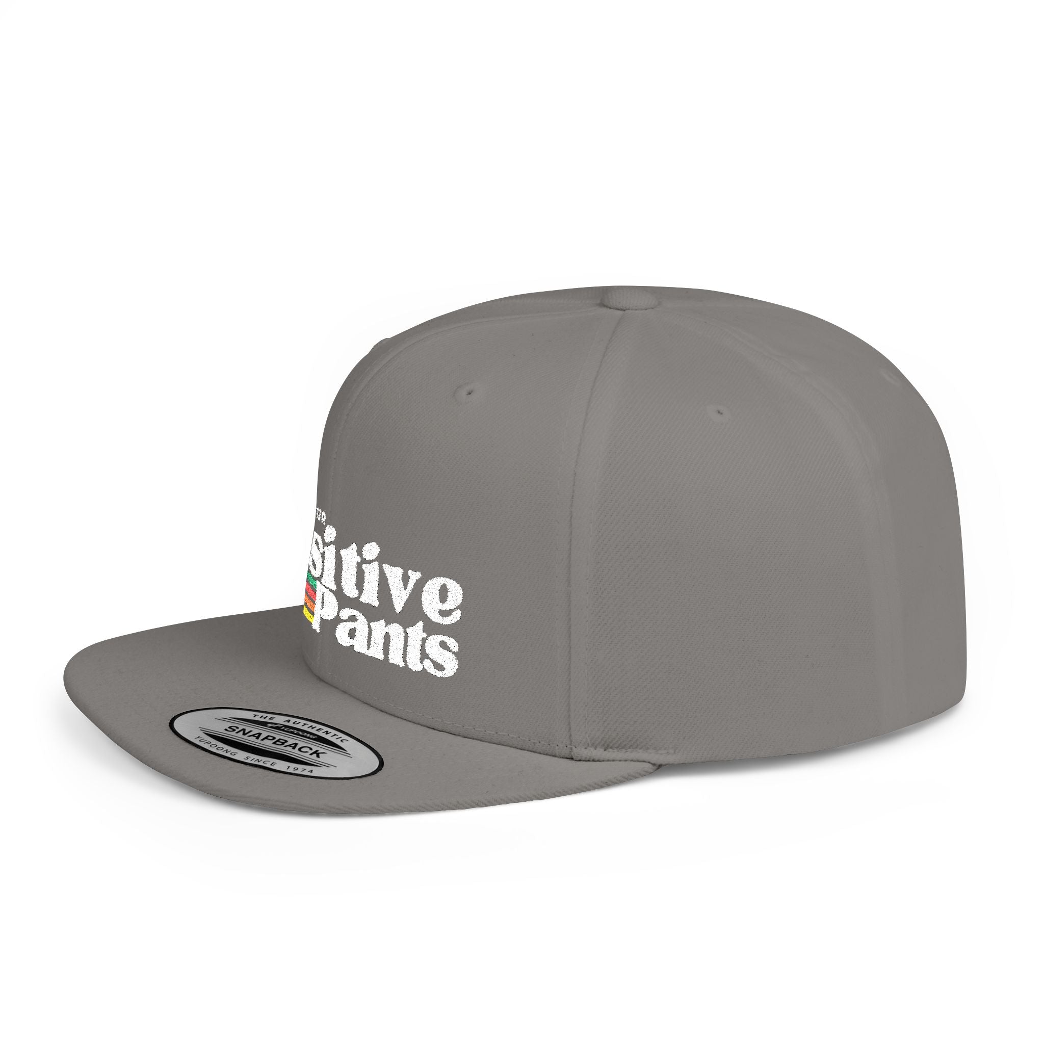 Put On Your Positive Pants Snapback Hat