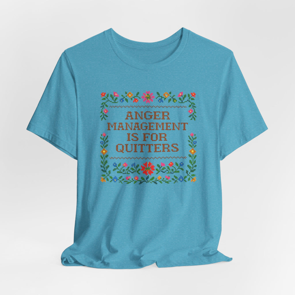 Anger Management Is For Quitters T‑Shirt — Floral Cross‑Stitch Humor Tee