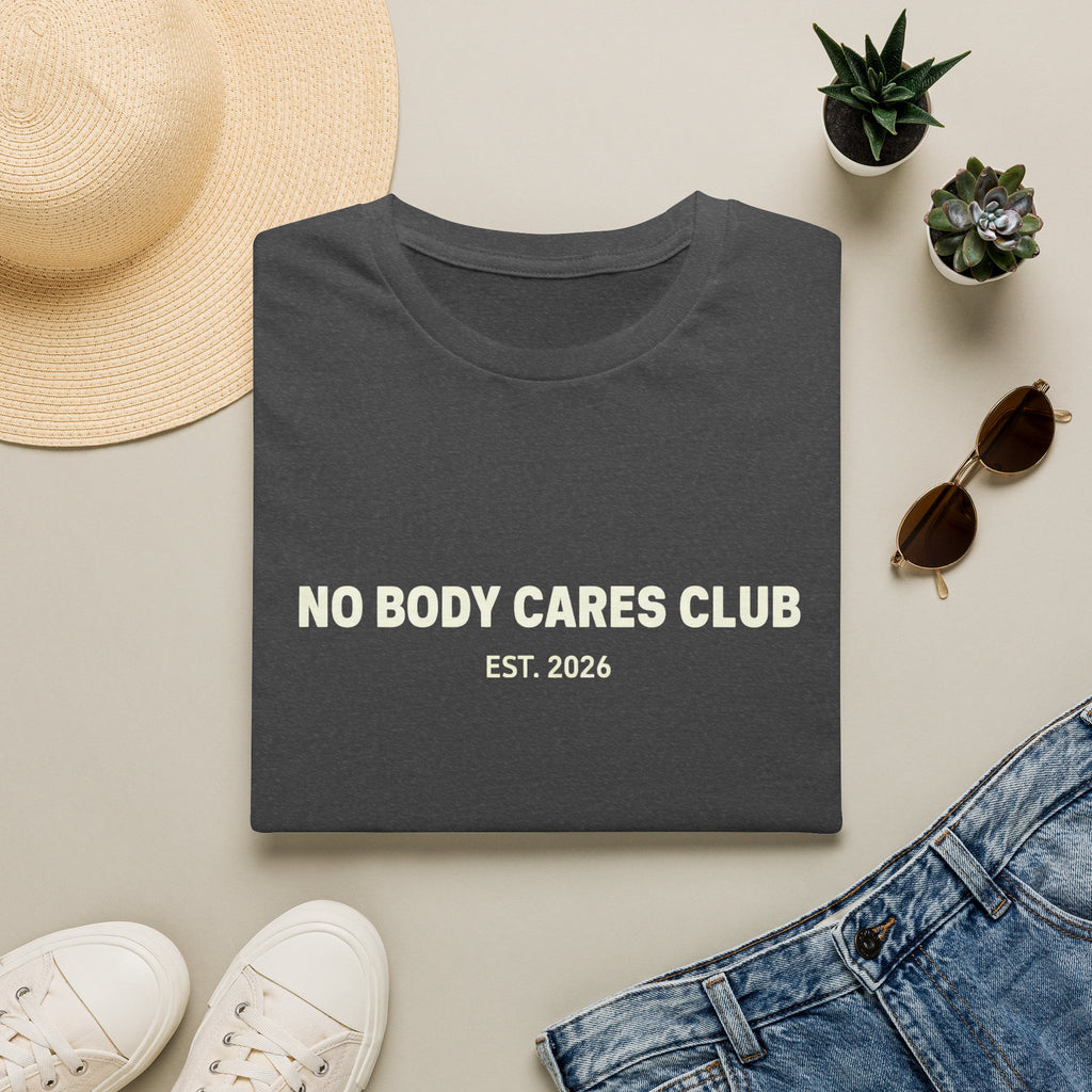 No Body Cares Club T-Shirt | Bold Text Tee, Established 2026