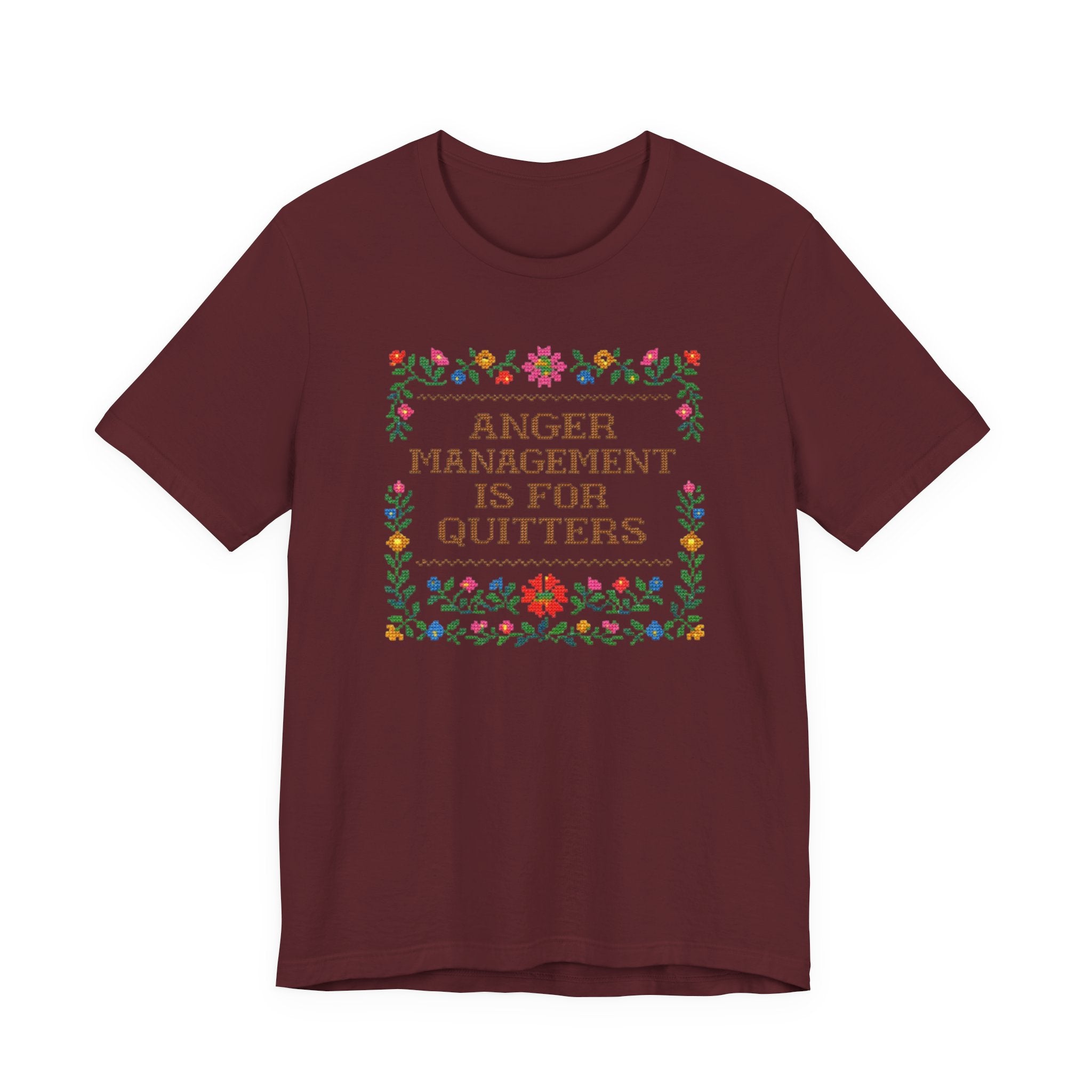 Anger Management Is For Quitters T‑Shirt — Floral Cross‑Stitch Humor Tee