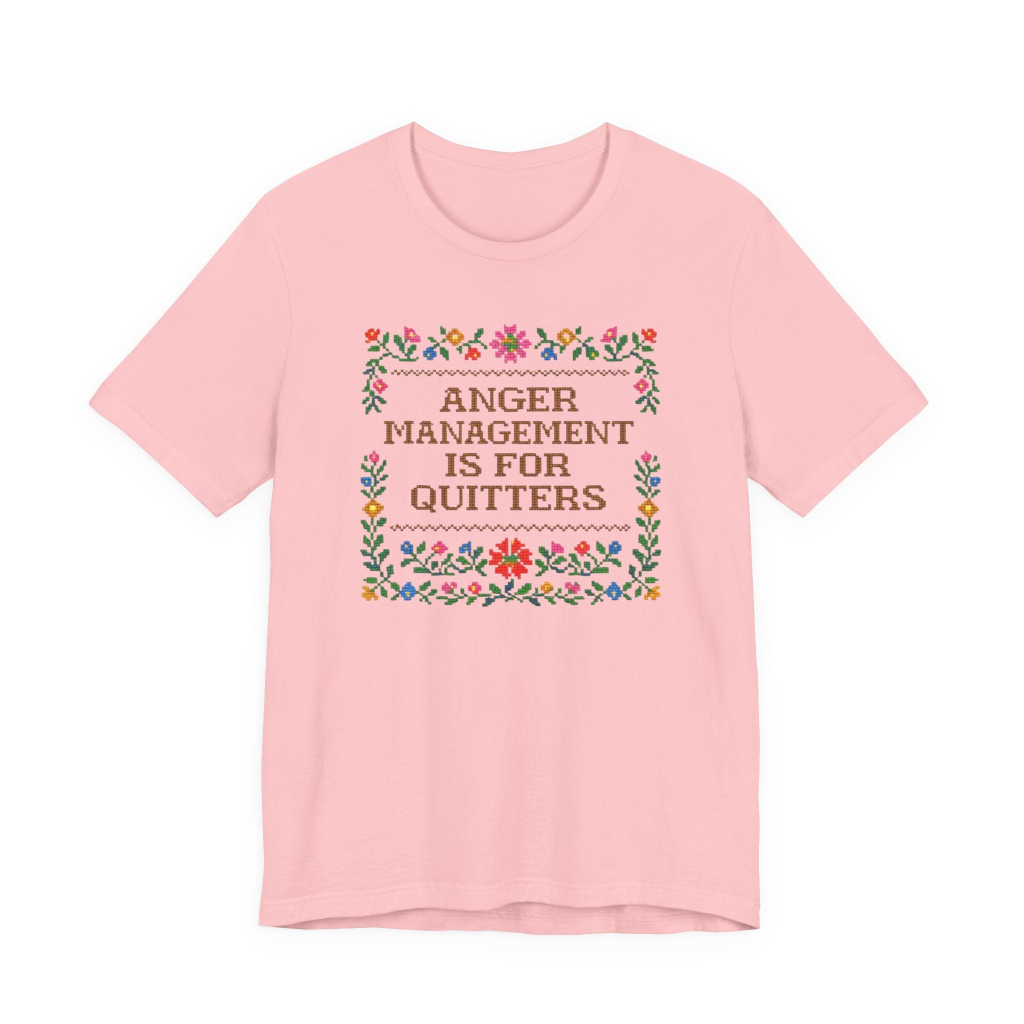 Anger Management Is For Quitters T‑Shirt — Floral Cross‑Stitch Humor Tee
