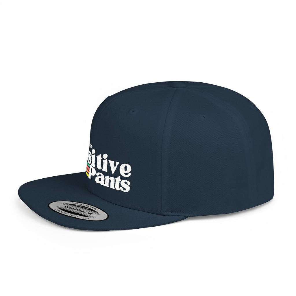 Put On Your Positive Pants Snapback Hat