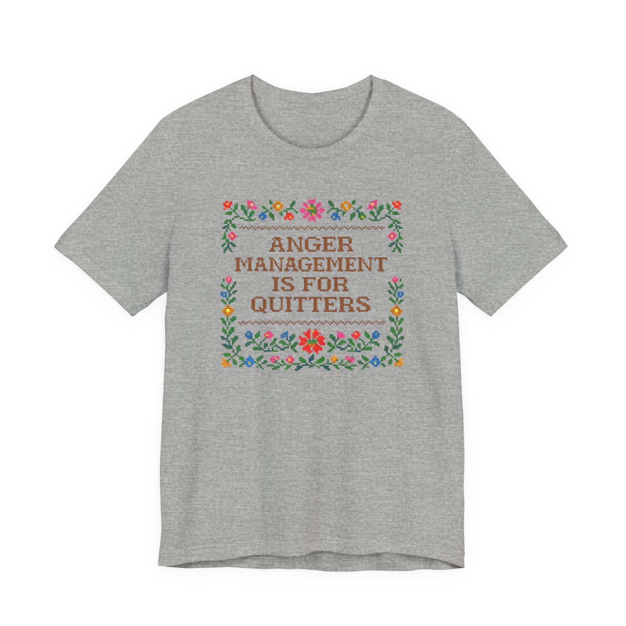 Anger Management Is For Quitters T‑Shirt — Floral Cross‑Stitch Humor Tee