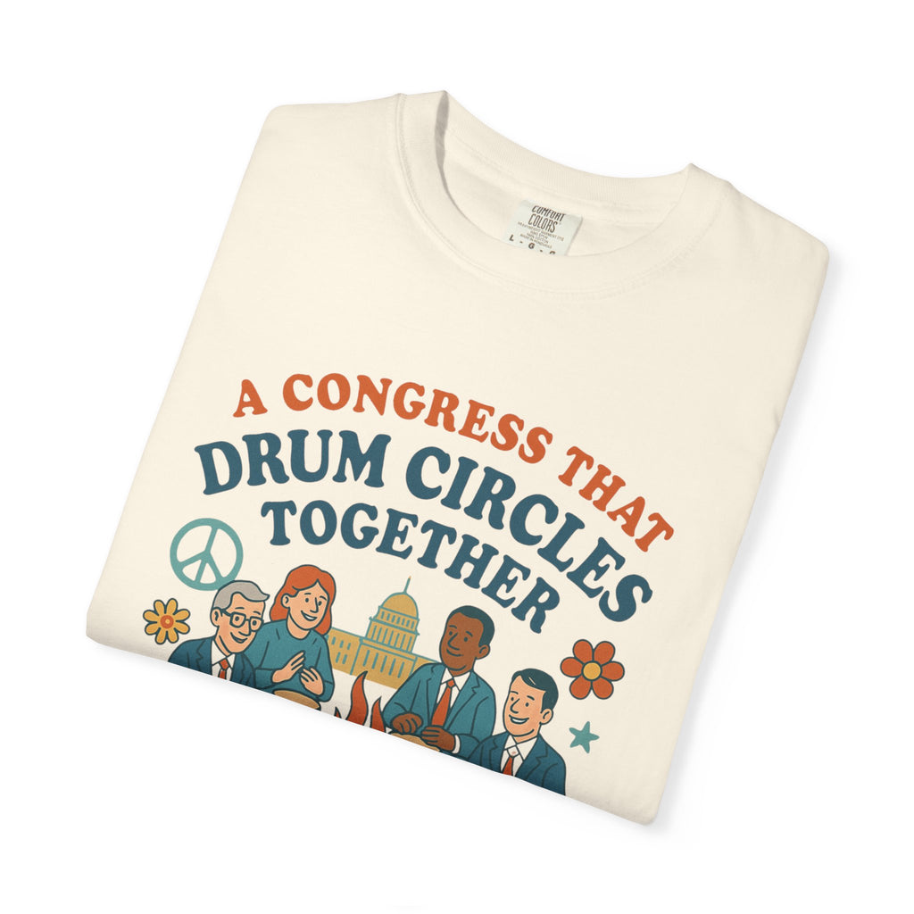 Congress Drum Circles Together Can Find Harmony T-Shirt | Peaceful Protest Graphic Tee