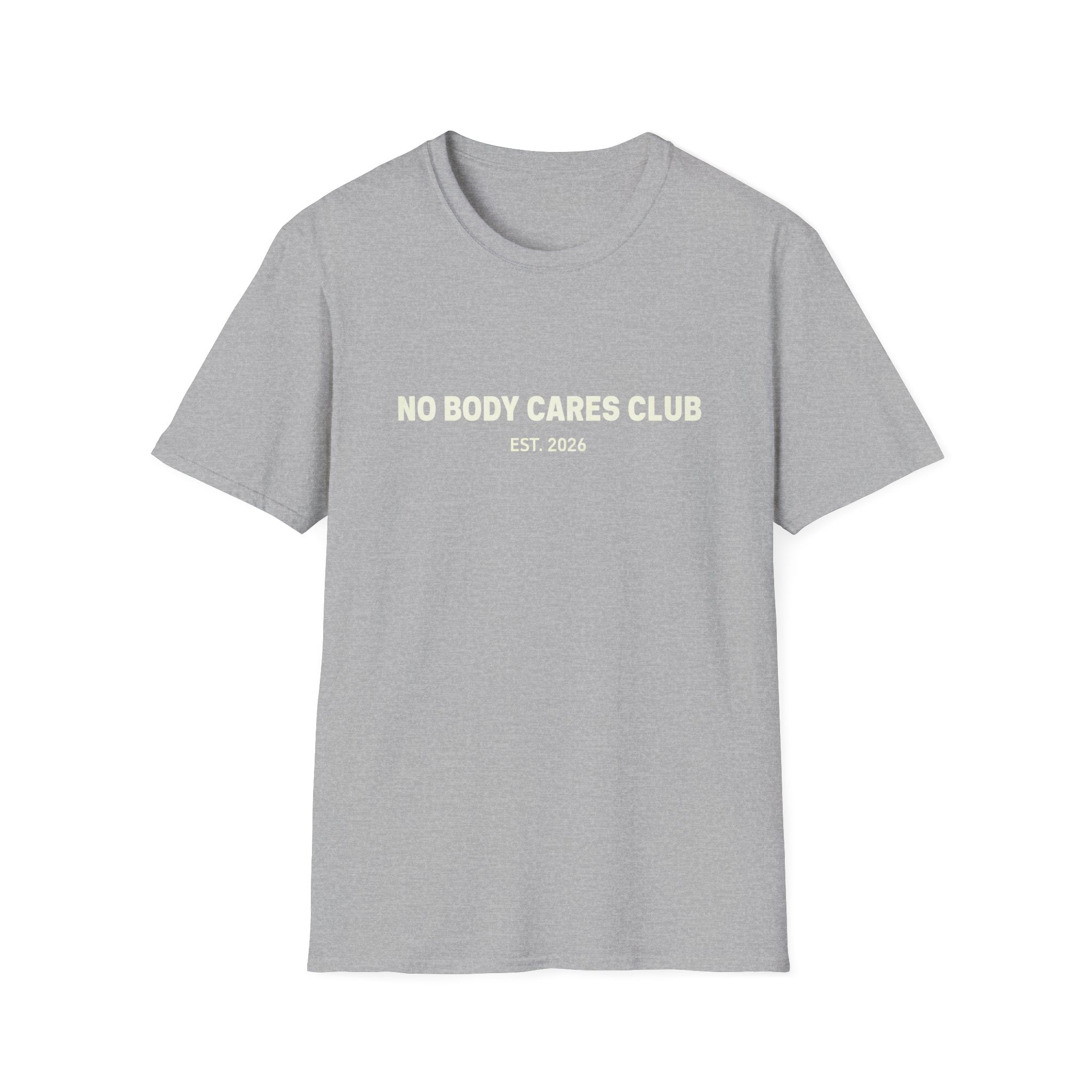 No Body Cares Club T-Shirt | Bold Text Tee, Established 2026