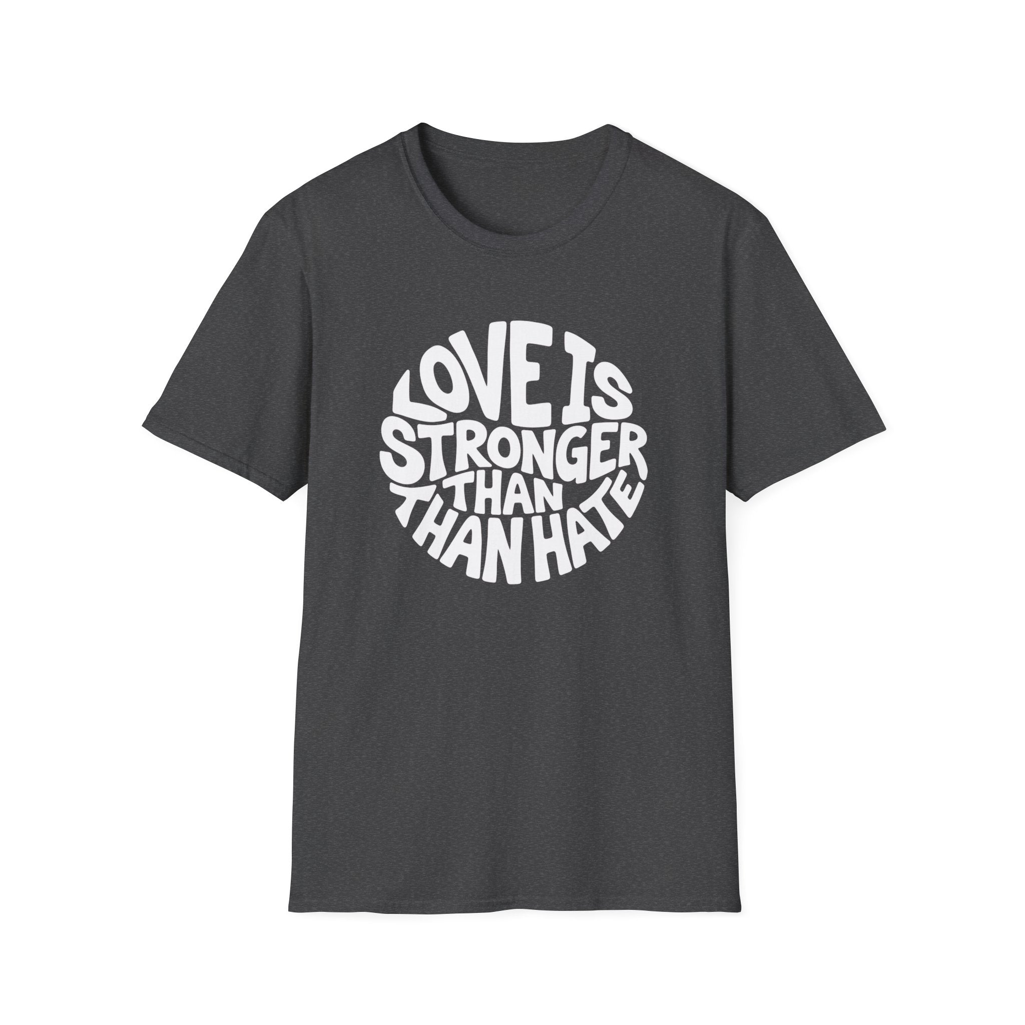 Love Is Stronger Than Hate T-Shirt | Plain Tee, Crewneck Shirt