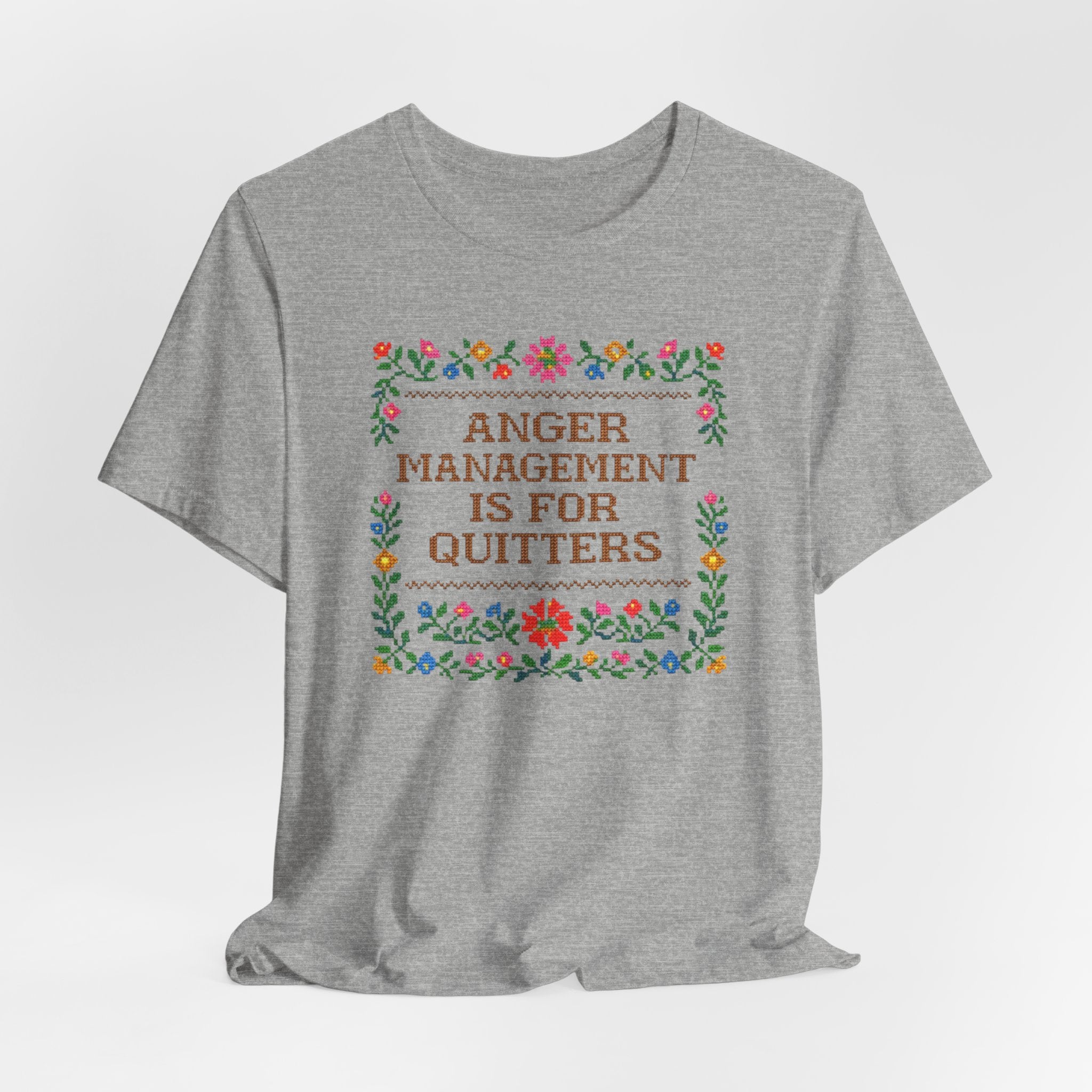 Anger Management Is For Quitters T‑Shirt — Floral Cross‑Stitch Humor Tee