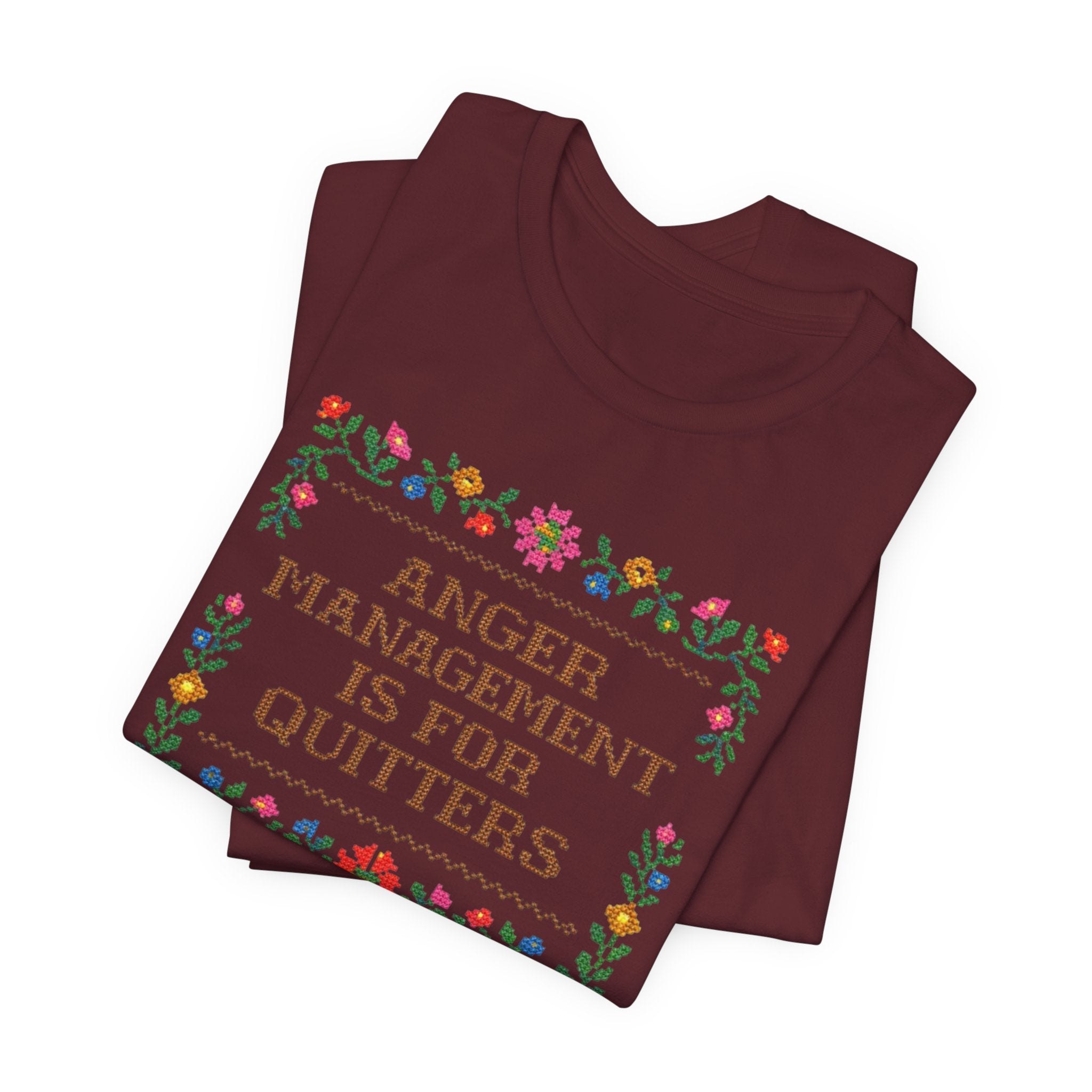 Anger Management Is For Quitters T‑Shirt — Floral Cross‑Stitch Humor Tee